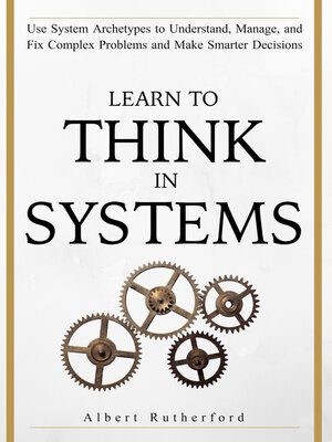 cover image of Learn to Think in Systems